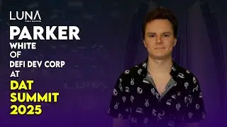 Паркер Уайт: Операционный директор DeFi Development | DAT Summit 2025