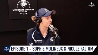 Vic State Cricket Podcast | Episode 1 - Sophie Molineux & Nicole Faltum