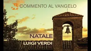 Messa della notte: commento di Luigi Verdi - Natale 2025