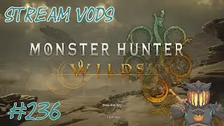Gog is HERE! | Stream VoDs | Monster Hunter Wilds