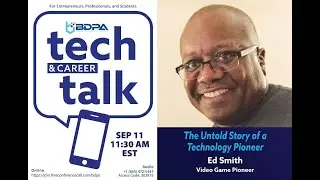 BDPA Tech & Career Talk - The Untold Story of a Technology Pioneer