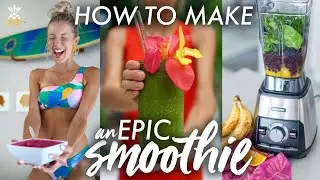 How To Build A Perfect Smoothie + A Favorite Recipe!