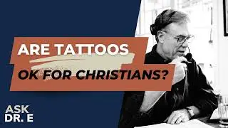 Can Christians Get Tattoos?!