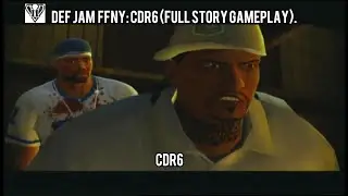 Def Jam FFNY: CDR6 (Full Story Gameplay)