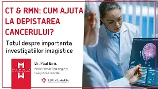Cand E Indicat un CT sau RMN? 6 MITURI despre Testele pentru Cancer