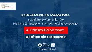 Konferencja prasowa Ministerstwa Energii | 10 grudnia 2025 r.
