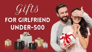 25 Best Gift for Girlfriend Under 500 | Girlfriend Ko Gift Kya Dena Chahiye | CoupleBirds.com