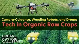 Tech in Organic Row Crops │Organic Advisor Call Series 2025