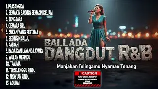 BALLADA DANGDUT R&B - Manjakan Telingamu Nyaman Tenang (Prasangka)