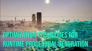 Performance Optimization Techniques That Enable Me To Generate An Entire City At Runtime