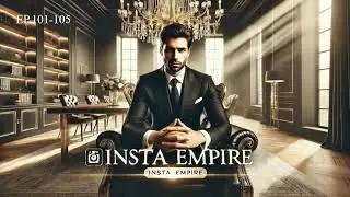 INSTA EMPIRE EP.100 To 105 BY NOVELVERSE