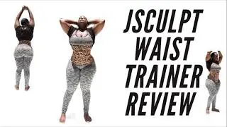 JSCULPT WAIST TRAINER REVIEW. Yay or NAY! Fashion review, mini workout, curvy girl friendly