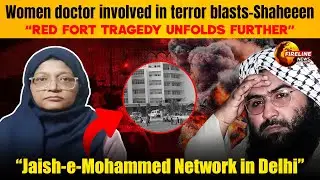 Delhi Blast Update: Doctors, Terror Links & Jaish-e-Mohammed Network Exposed