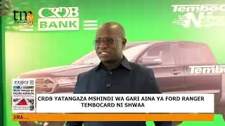 CRDB YATANGAZA MSHINDI WA GARI AINA YA FORD RANGER TEMBOCARD NI SHWAA