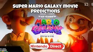Super Mario Galaxy Movie Direct Predictions! Will Other Characters Show Up?