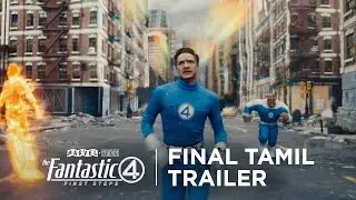 The Fantastic Four: First Steps | Final Tamil Trailer | Only in Cinemas July 25