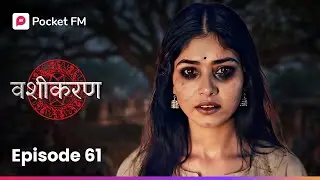 Episode 61 | Vashikaran