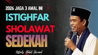Awal tahun 2026  jaga amal ini perbanyak istighfar sholawat sedekah || ustadz Abdul Shomad