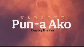 PUN-A AKO by Dayeg Bisaya ( Karaoke / Minus One ) New bisaya Christian Song 2025