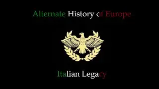 Alternate History of Europe | Italian Legacy | Episode 3- Chaos