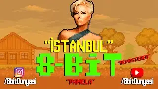 İstanbul (Remastered) 8-Bit Versiyon [Pamela] 8-Bit Türkçe Müzik