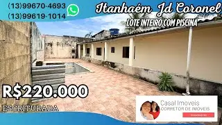 ATENÇÃO !! Lote inteiro ESCRITURADA apenas 220mil com PISCINA OPORTUNIDADE ITANHAÉM JD CORONEL