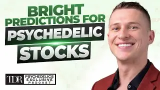 Psychedelic Stocks&rsquo; Promising Outlook For Investors - Psychedelics Exclusive