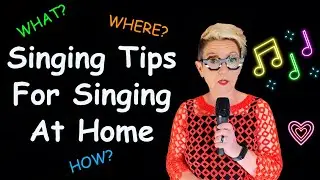 How to Learn to Sing at Home: Singing Tips for What, Where and How