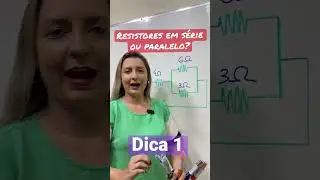 Resistores em S&eacute;rie ou Paralelo? Dica 1