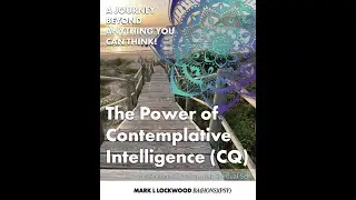 The Power of Contemplative Intelligence&copy; Book - The Book Launch Trailer
