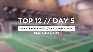 TOP 12 | DAY 5 | Union Saint-Bruno VS LE VOLANT AIROIS | Simple Homme n°1