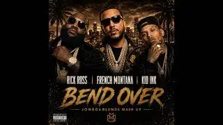 Kid Ink - Bend Ova (Ft. French Montana & Rick Ross) | DJ JON804 BLEND