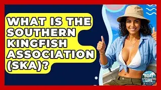 What Is The Southern Kingfish Association (SKA)? - Boat Life Masters