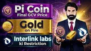 Pi Coin Final GCV Price, Gold on Fire, Interlink Labs Ki Restrictions, Pi Network | Albarizon Crypto