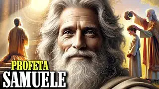 LA STORIA COMPLETA DEL PROFETA SAMUELE: L'ULTIMO GIUDICE DI ISRAELE