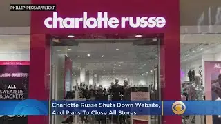 Charlotte Russe Shuts Down Website, Plans To Close All Stores