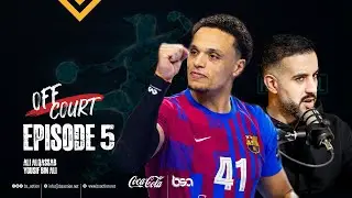 Off Court أوف كورت | EPISODE 5 | YOUSSEF BEN ALI يوسف بن علي | SEASON 1 23/24