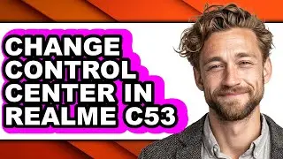 How to Change Control Center in Realme C53 (full Guide)