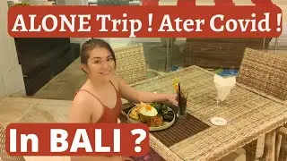 BALI TRIP AFTER COVID | ALONE TRIP! | 2022 | angel love