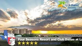 Four Seasons Resort and Club Dallas at Las Colinas - Dallas Hotels, Texas