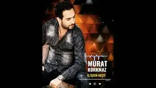Murat Korkmaz-İş İşten Geçti
