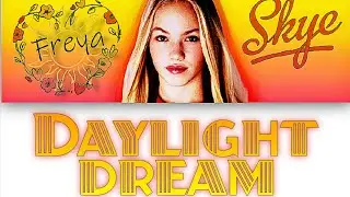 💛✨ 🌅 DAYLIGHT DREAM &ndash; Freya Skye - Color Coded Lyrics (Fanmade) 🌅