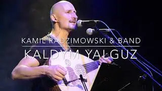 Kamil Radzimowski - Kaldym Yalguz