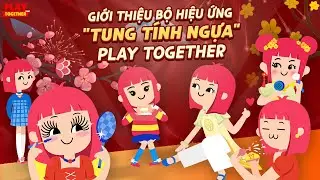 PLAY TOGETHER VNG | GIỚI THIỆU HIỆU ỨNG TIKTOK TẾT CỦA PLAY TOGETHER - TIKTOK EFFECT PLAY TOGETHER