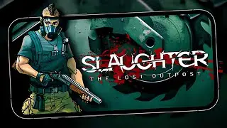 Slaughter The Lost Outpost - Mobile Gameplay - MAX Settings 4K