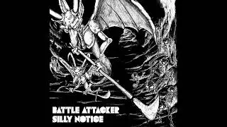 Battle Attacker - 2017 - Silly Notice (Full LP)