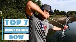 7 Best Bowfishing Bows for Ultimate Precision & Power