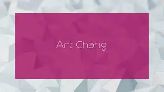 Art Chang - appearance