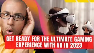 VR Gaming in 2023 How to Get Started