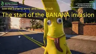 BANANA invasion